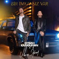 Emrah Karaduman & Merve Özbey - Bir İmkansız Var