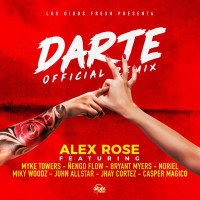 Alex Rose & Casper Mágico, Ñengo Flow, Bryant Myers, Noriel, Juhn, Miky Woodz, Jhay Cortez , Myke Towers - Darte Remix