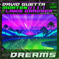 David Guetta & MORTEN, Lanie Gardner - Dreams