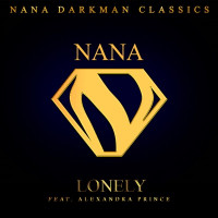 Nana Darkman, Alexandra Prince - Lonely  [2021 Remastered Version]