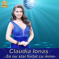 Claudia Ionas, Florin Ionas Generalul - Sa Nu Stai Fortat Cu Mine