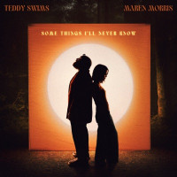Teddy Swims, Maren Morris - Some Things I'll Never Know