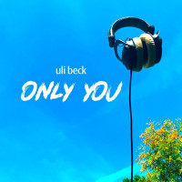 Uli Beck - Only You