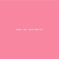 Pharrell Williams & Miley Cyrus - Doctor (Work It Out)