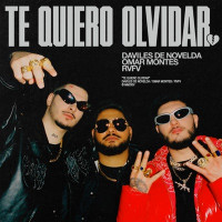 Daviles de Novelda, Omar Montes & Rvfv - Te quiero olvidar 💔