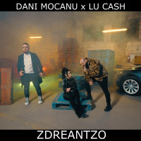 Dani Mocanu, Lu Cash - Zdreantzo