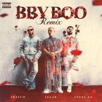 iZaak, Jhayco & Anuel AA - BBY BOO (REMIX)