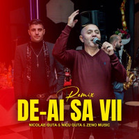 Nicolae Guță, Nicu Guta & Zeno Music - De-ai sa vii