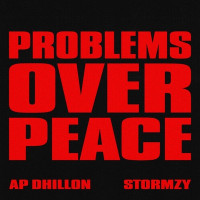 AP Dhillon & Stormzy - Problems Over Peace