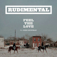 Rudimental, John Newman - Feel the Love