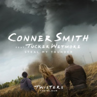 Conner Smith, Tucker Wetmore - Steal My Thunder  [From Twisters: The Album]