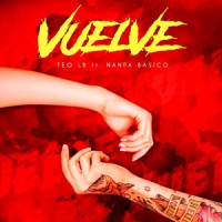 Teo LB & Nanpa Básico - Vuelve