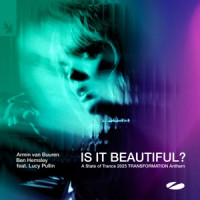 Armin van Buuren & Ben Hemsley - Is It Beautiful (A State of Trance 2025 Transformation Anthem) [feat. Lucy Pullin]