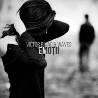 Victor Biliac & Waves - Emoții