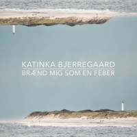 Katinka - Brænd mig som en feber (fra TV2 serien Hvide Sande)