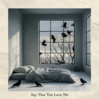 Letdown. - Say That You Love Me